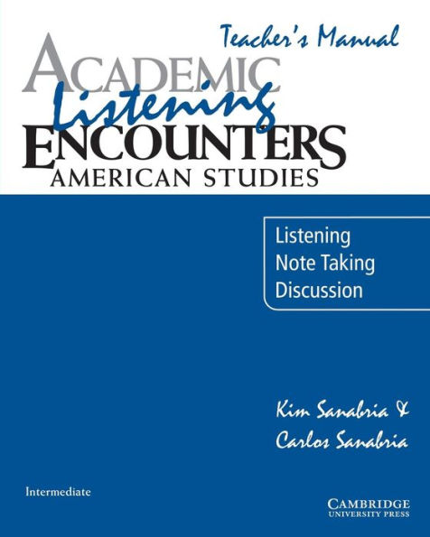 Academic Listening Encounters: American Studies Teacher's Manual: Listening, Note Taking, and Discussion / Edition 1