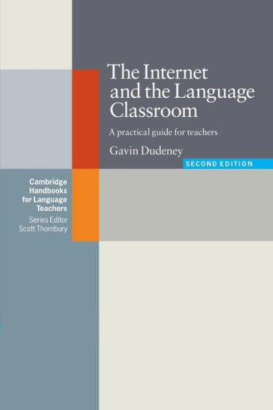 The Internet and the Language Classroom: A Practical Guide for Teachers / Edition 2