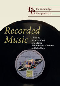 Title: The Cambridge Companion to Recorded Music, Author: Nicholas Cook