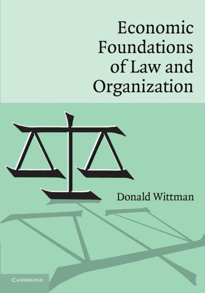 Economic Foundations of Law and Organization / Edition 1