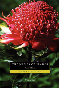 Title: The Names of Plants / Edition 4, Author: David Gledhill
