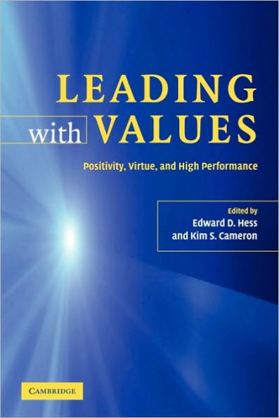 Leading with Values: Positivity, Virtue and High Performance / Edition 1