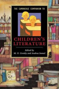 Title: The Cambridge Companion to Children's Literature / Edition 1, Author: M. O. Grenby