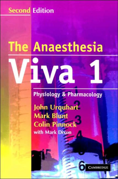 The Anaesthesia Viva: Volume 1, Physiology and Pharmacology: A Primary FRCA Companion / Edition 2