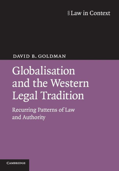 Globalisation and the Western Legal Tradition: Recurring Patterns of Law and Authority