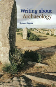 Title: Writing about Archaeology, Author: Graham Connah