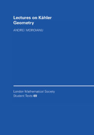 Title: Lectures on Kähler Geometry, Author: Andrei Moroianu