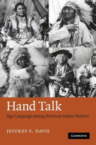 Title: Hand Talk: Sign Language among American Indian Nations, Author: Jeffrey E. Davis