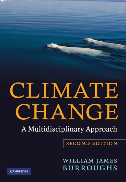 Climate Change: A Multidisciplinary Approach / Edition 2