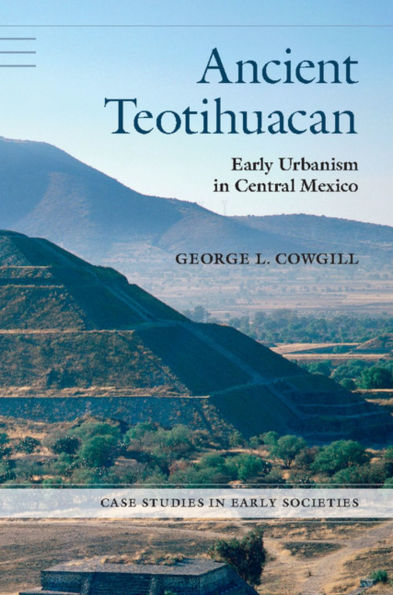 Ancient Teotihuacan: Early Urbanism in Central Mexico