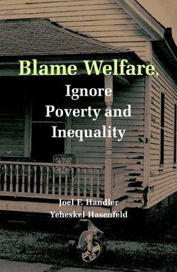 Blame Welfare, Ignore Poverty and Inequality