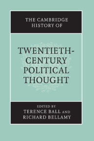Title: The Cambridge History of Twentieth-Century Political Thought / Edition 1, Author: Terence Ball