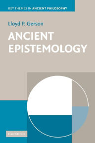 Title: Ancient Epistemology, Author: Lloyd P. Gerson