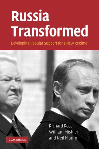 Russia Transformed: Developing Popular Support for a New Regime / Edition 1