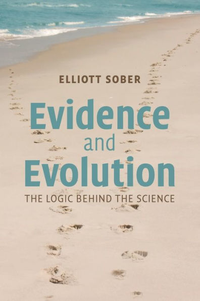 Evidence and Evolution: The Logic Behind the Science / Edition 1