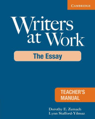 Title: Writers at Work Teacher's Manual: The Essay, Author: Dorothy E. Zemach