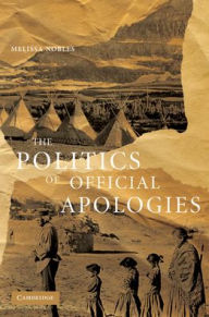 Title: The Politics of Official Apologies, Author: Melissa Nobles