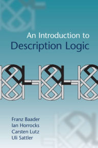 Title: An Introduction to Description Logic, Author: Franz Baader