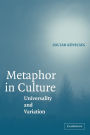 Metaphor in Culture: Universality and Variation / Edition 1