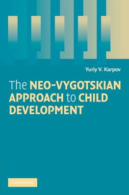 The Neo-Vygotskian Approach to Child Development / Edition 1