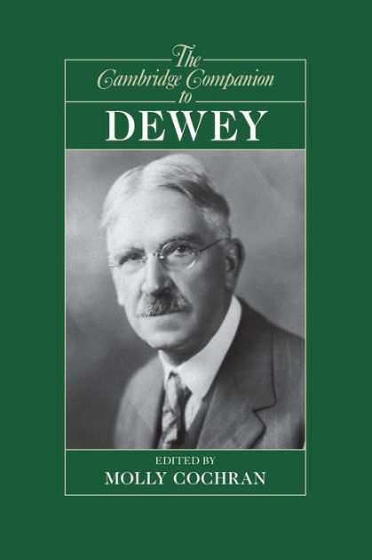 The Cambridge Companion to Dewey by Molly Cochran, Paperback | Barnes ...