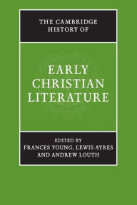 Title: The Cambridge History of Early Christian Literature, Author: Frances Young