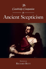 Title: The Cambridge Companion to Ancient Scepticism, Author: Richard Bett