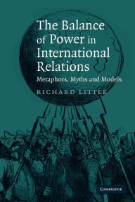 Title: The Balance of Power in International Relations: Metaphors, Myths and Models, Author: Richard Little