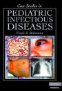 Case Studies in Pediatric Infectious Diseases