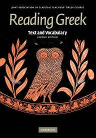 Title: Reading Greek: Text and Vocabulary / Edition 2, Author: Joint Association of Classical Teachers
