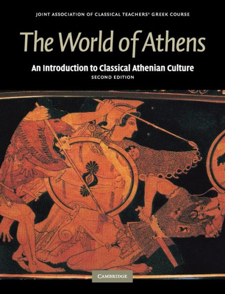 The World of Athens: An Introduction to Classical Athenian Culture / Edition 2