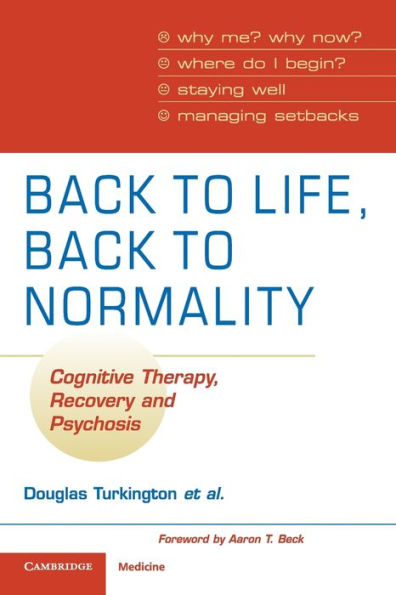 Back to Life, Back to Normality: Volume 1: Cognitive Therapy, Recovery and Psychosis