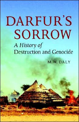 Darfur S Sorrow A History Of Destruction And Genocide By