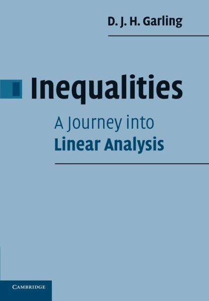 Inequalities: A Journey into Linear Analysis