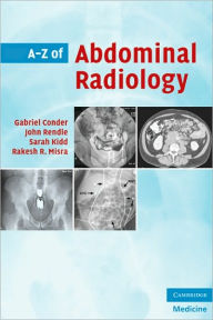 Title: A-Z of Abdominal Radiology, Author: Gabriel Conder