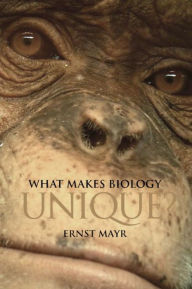 Title: What Makes Biology Unique?: Considerations on the Autonomy of a Scientific Discipline, Author: Ernst Mayr