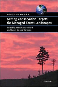 Title: Setting Conservation Targets for Managed Forest Landscapes, Author: Marc-André Villard