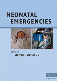 Title: Neonatal Emergencies, Author: Georg Hansmann