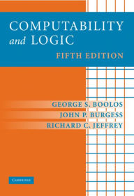 Title: Computability and Logic / Edition 5, Author: George S. Boolos