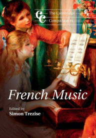 Title: The Cambridge Companion to French Music, Author: Simon Trezise