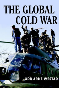 Title: The Global Cold War: Third World Interventions and the Making of Our Times, Author: Odd Arne Westad
