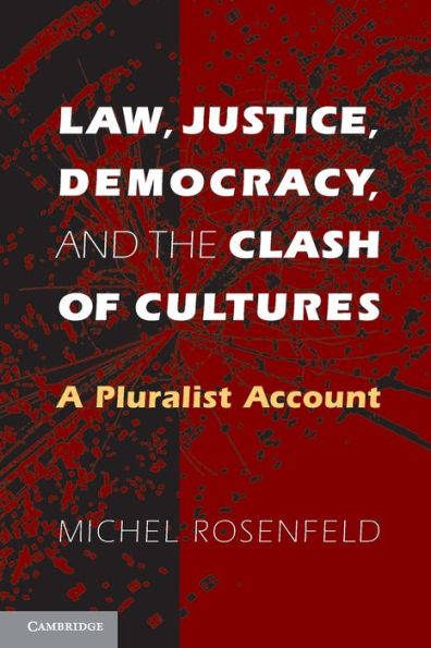 Law, Justice, Democracy, and the Clash of Cultures: A Pluralist Account