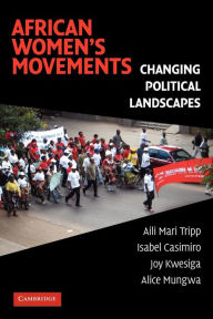 Title: African Women's Movements: Transforming Political Landscapes, Author: Aili Mari Tripp