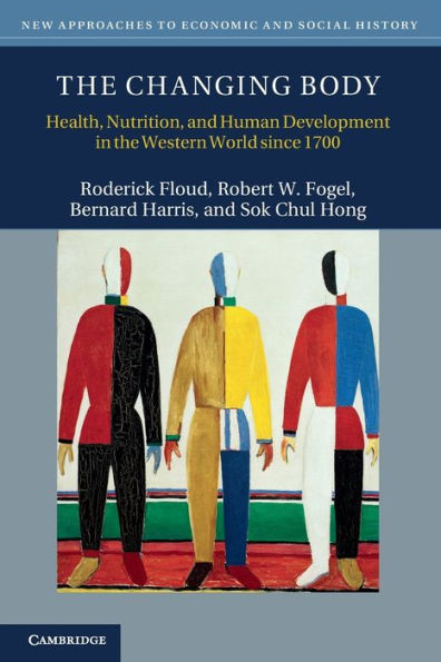 The Changing Body: Health, Nutrition, and Human Development in the Western World since 1700