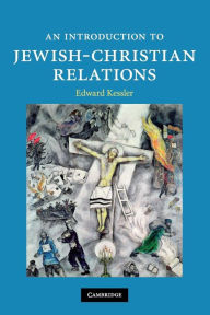 Title: An Introduction to Jewish-Christian Relations, Author: Edward Kessler