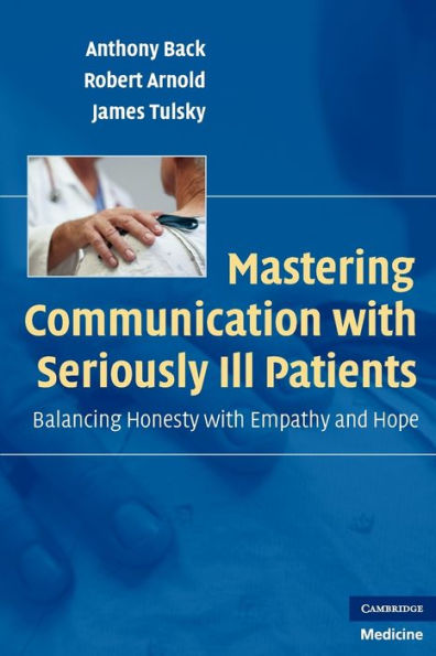 Mastering Communication with Seriously Ill Patients: Balancing Honesty with Empathy and Hope