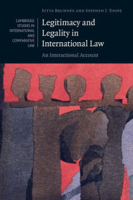 Title: Legitimacy and Legality in International Law: An Interactional Account, Author: Jutta Brunnée