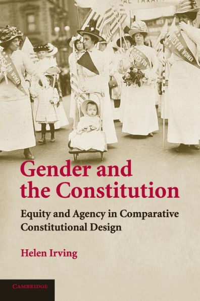 Gender and the Constitution: Equity and Agency in Comparative Constitutional Design