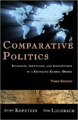 Comparative Politics: Interests, Identities, and Institutions in a Changing Global Order / Edition 3