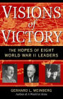 Visions of Victory: The Hopes of Eight World War II Leaders